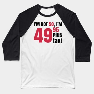 FUNNY 50TH BIRTHDAY Baseball T-Shirt